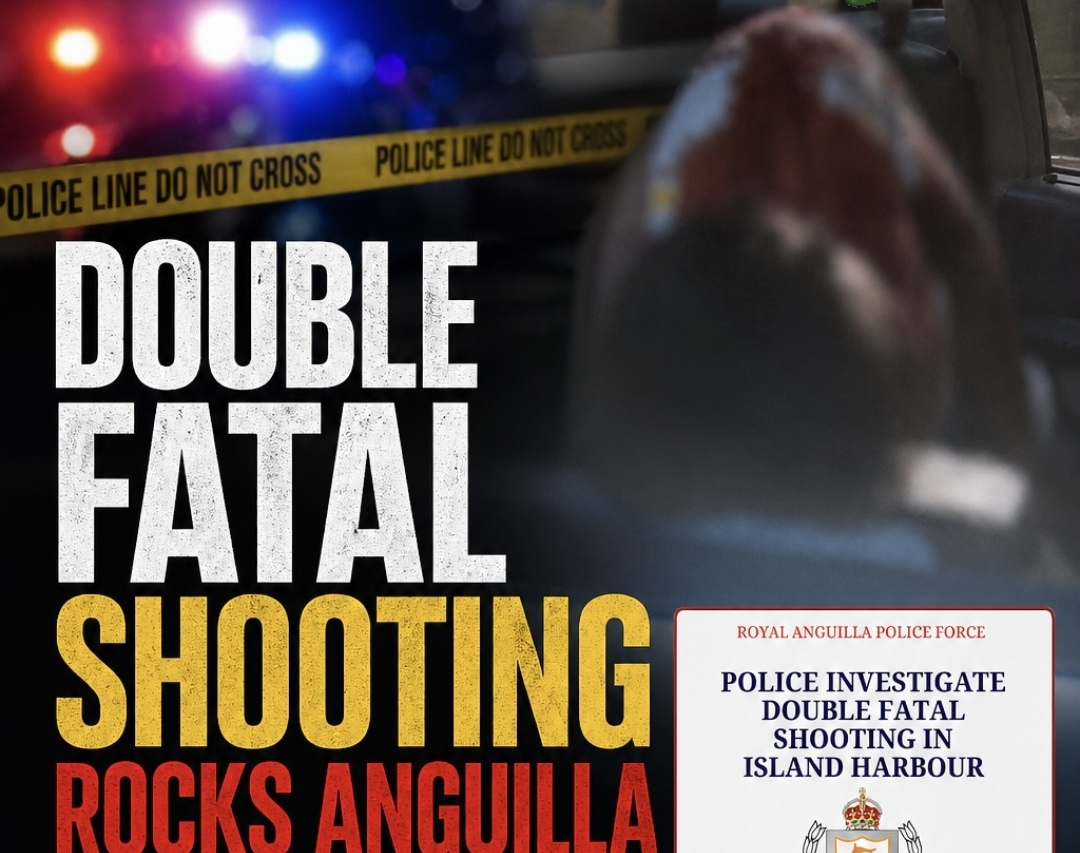 Double Fatal Shooting Rocks Anguilla as Police Launch Major Investigation in Island Harbour