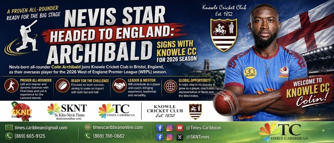 NEVIS STAR HEADED TO ENGLAND: ARCHIBALD SIGNS WITH KNOWLE CC FOR 2026 SEASON