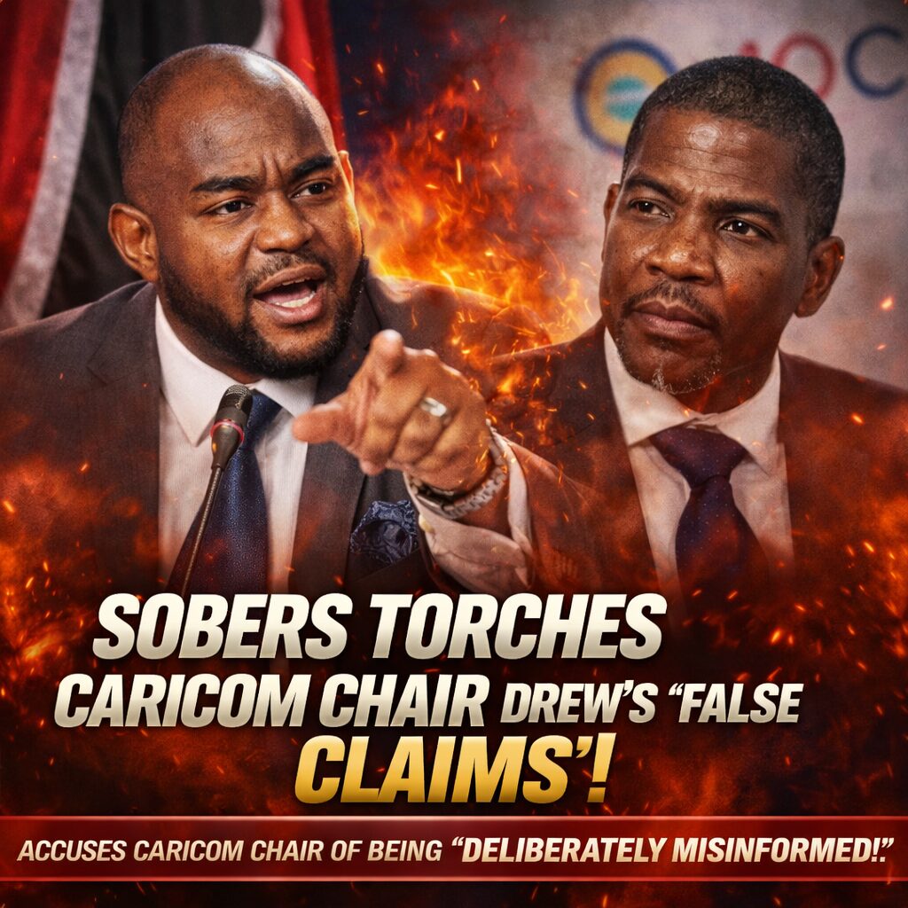 T&T MINISTER SOBERS TORCHES CARICOM CHAIR DR TERRANCE DREW’S “FALSE CLAIMS”. ACCUSES CARICOM CHAIR OF BEING “DELIBERATELY MISINFORMED!’
